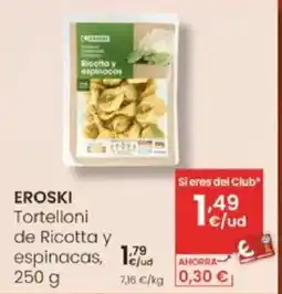 Eroski EROSKI Tortelloni de Ricotta y espinacas oferta