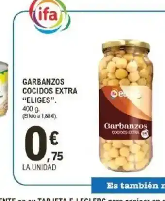 E.Leclerc ELIGES Garbanzos cocidos extra oferta