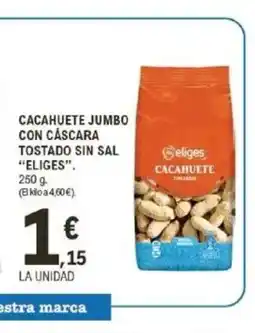 E.Leclerc ELIGES Cacahuete jumbo con cáscara tostado sin sal oferta