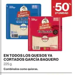 El Corte Inglés GARCÍA BAQUERO En todos los quesos ya cortados oferta