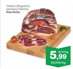 Sorli DON JULIO Centre d'espatlla enceball ibèrica oferta