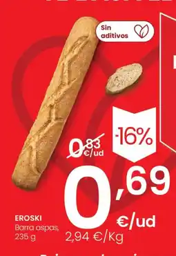 Eroski EROSKI Barra aspas, oferta