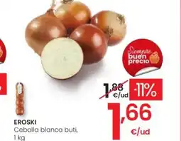 Eroski EROSKI Cebolla blanca buti oferta