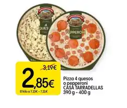 Dialprix CASA TARRADELLAS Pizza 4 quesos o pepperoni oferta