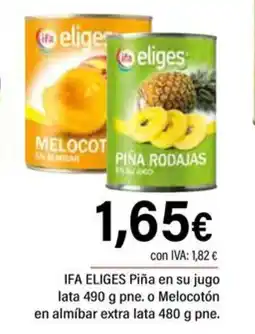 Cash Ifa IFA ELIGES Piña en su jugo lata o Melocotón en almíbar extra lata oferta