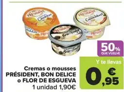 Carrefour Market PRÉSIDENT, BON DELICE O FLOR DE ESGUEVA Cremas o mousses oferta