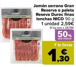 Carrefour NICO Jamón serrano Gran Reserva o paleta Reseva Duroc finas lonchas oferta
