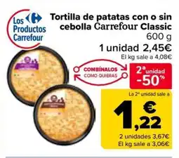 Carrefour Tortilla de patatas con o sin cebolla Carrefour Classic oferta
