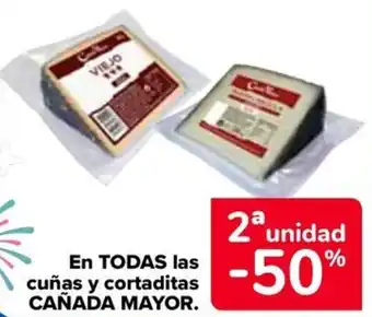 Carrefour CAÑADA MAYOR En todas las cuñas y cortaditas oferta