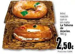 Unide Supermercados LA TAHONA DE ACACIAS Mini roscón con o sin nata oferta