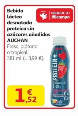 Alcampo AUCHAN Bebida láctea desnatada proteica sin azúcares añadidos oferta