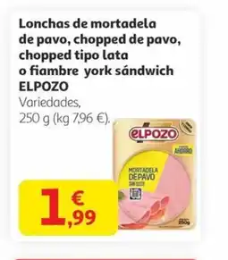 Alcampo ELPOZO Lonchas de mortadela de pavo, chopped de pavo, chopped tipo lata o fiambre york sándwich oferta