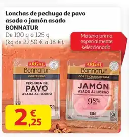 Alcampo BONNATUR Lonchas de pechuga de pavo asada o jamón asado oferta