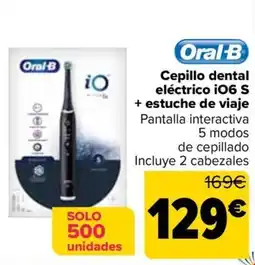 Carrefour ORAL-B Cepillo dental eléctrico i06 S + estuche de viaje oferta