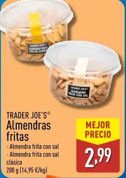ALDI TRADER JOE'S Almendras fritas oferta