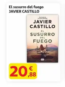Alcampo JAVIER CASTILLO El susurro del fuego oferta