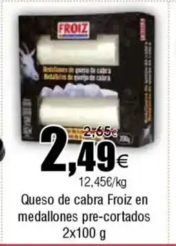 FROIZ Queso de cabra Froiz en medallones pre-cortados oferta