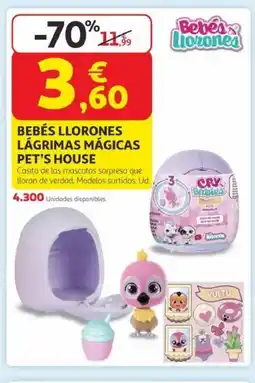 Alcampo BEBÉS LLORONES Lágrimas mágicas pet's house oferta