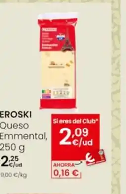 Eroski EROSKI Queso Emmental oferta