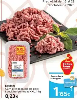 Caprabo EROSKI Carn picada mixta de porc i bovi, burger meat XXL oferta