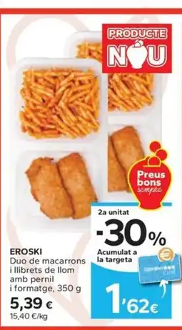 Caprabo EROSKI Duo de macarrons i llibrets de llom amb pernil i formatge oferta