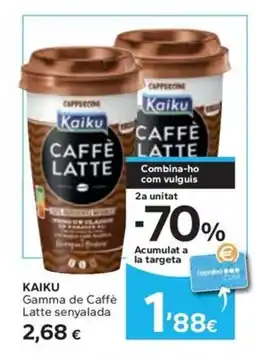 Caprabo KAIKU Gamma de Caffè Latte senyalada oferta