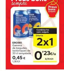Caprabo EROSKI Gamma de begudes isotòniques de senyalada oferta