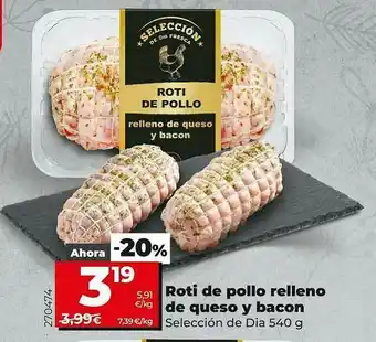 Dia Supermercados Roti De Pollo Relleno De Queso Y Bacon oferta
