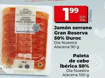 Dia Supermercados Jamón Serrano Gran Reserva 50% Duroc Dia Nuestra Alacena Paleta De Cebo Ibérica 50% Dia Nuestra Alacena oferta