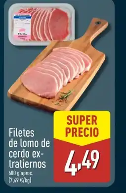 ALDI Filetes de lomo de cerdo ex- tratiernos oferta