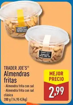 ALDI TRADER JOE'S Almendras fritas oferta