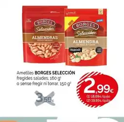 Condis BORGES SELECCIÓN Ametlles fregides salades o sense fregir ni torrar oferta