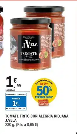 E.Leclerc J.VELA Tomate frito con alegría riojana oferta