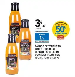 E.Leclerc PEDRO LUIS Caldos de verduras, pollo, cocido o pescado selección gourmet oferta