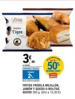 E.Leclerc Fritos fridela mejillón, jamón y queso o bolitas queso oferta