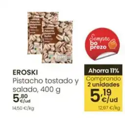 Eroski EROSKI Pistacho tostado y salado oferta