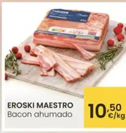 Eroski EROSKI MAESTRO Bacon ahumado oferta