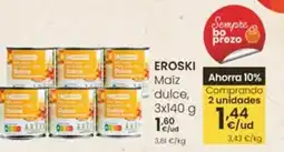Eroski EROSKI Maíz dulce oferta