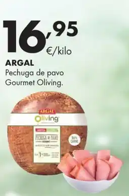 Supermercados Lupa ARGAL Pechuga de pavo Gourmet Oliving oferta