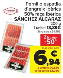 Carrefour Market SÁNCHEZ ALCARAZ Pernil o espatlla d'engreix ibèrics 50% raça ibèrica oferta