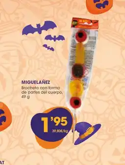 Supermercados Plaza MIGUELAÑEZ Brocheta con forma de partes del cuerpo oferta