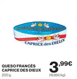Hipercor CAPRICE DES DIEUX Queso francés oferta