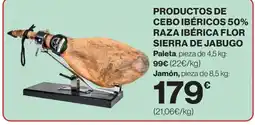 Hipercor Productos de cebo ibéricos 50% raza ibérica flor sierra de jabugo oferta