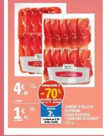 E.Leclerc SANCHEZ ALCARAZ Jamón o paleta serrana gran reserva oferta