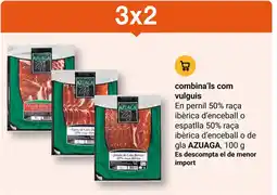 BonpreuEsclat AZUAGA En pernil 50% raça ibèrica d'enceball o espatlla 50% raça ibèrica d'enceball o de gla oferta