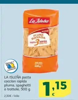 HiperDino LA ISLEÑA pasta coccion rápida pluma, spaghetti o trottole oferta