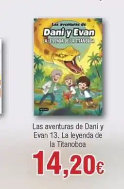 FROIZ Las aventuras de Dani y Evan 13. La leyenda de la Titanoboa oferta