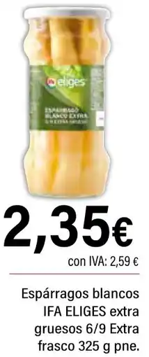 Cash Ifa IFA ELIGES Espárragos blancos extra gruesos 6/9 Extra frasco oferta