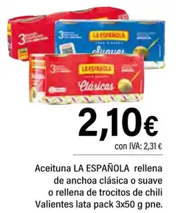 Cash Ifa LA ESPAÑOLA Aceituna rellena de anchoa clásica o suave o rellena de trocitos de chili Valientes lata oferta