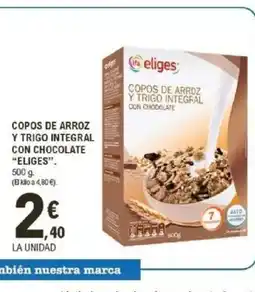 E.Leclerc ELIGES Copos de arroz y trigo integral con chocolate oferta